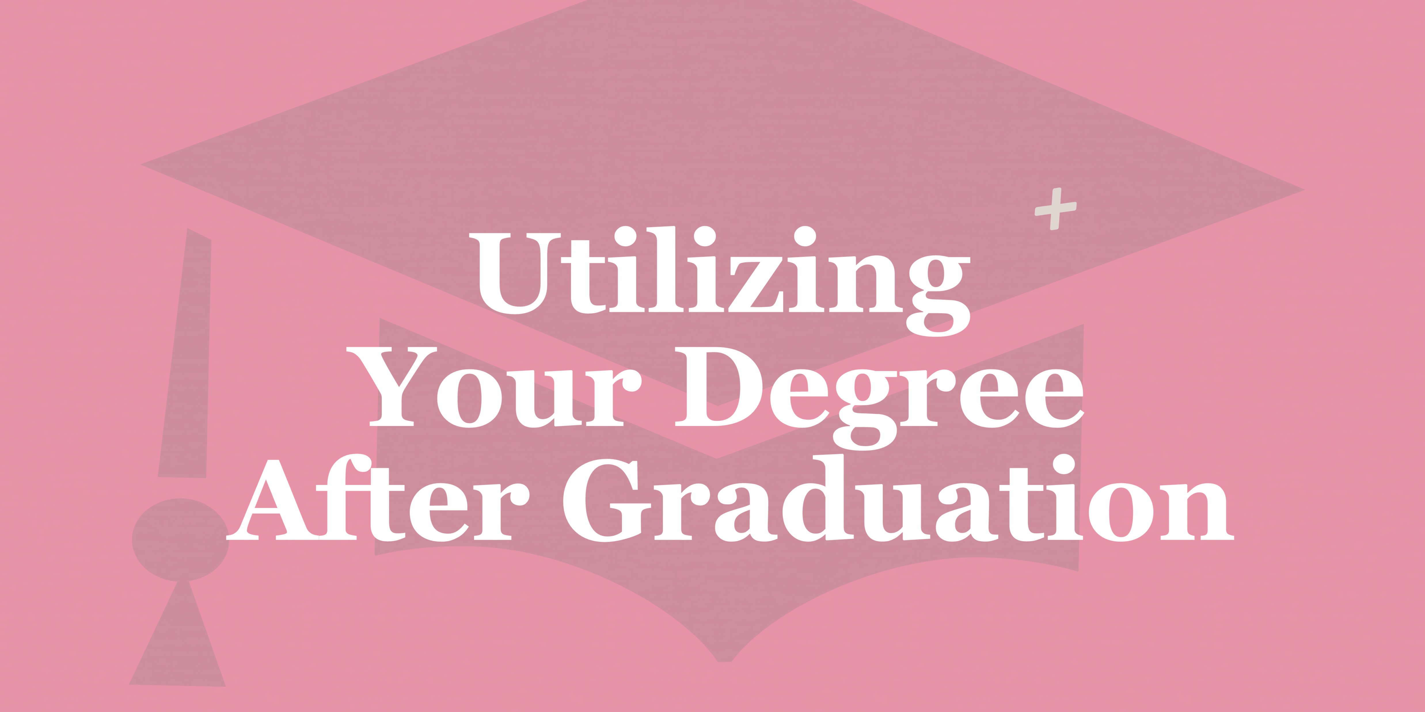 What to do with a degree after graduation